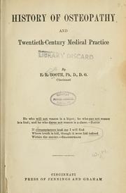 Cover of: History of osteopathy, and twentieth-century medical practice. by Emmons Rutledge Booth, Emmons Rutledge Booth