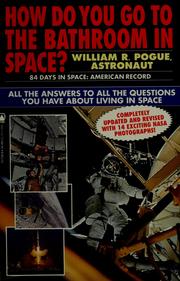 Cover of: How do you go to the bathroom in space? by William R. Pogue