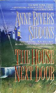 Cover of: The house next door by Anne Rivers Siddons, Anne Rivers Siddons