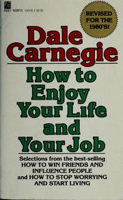 Cover of: How to enjoy your life and your job by Dale Carnegie