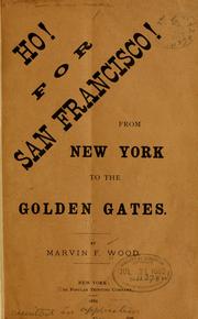 Cover of: Ho! for San Francisco!: from New York to the Golden Gates.