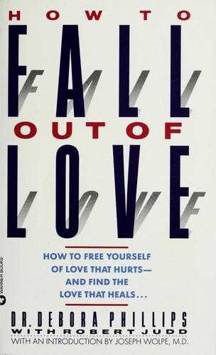 How to fall out of love by Debora Phillips