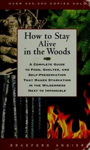Cover of: How to stay alive in the woods by Bradford Angier