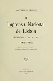 Cover of: A Imprensa Nacional de Lisboa: subsídios para a sua história, 1768-1912 by José Victorino.· Ribeiro