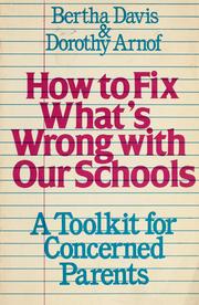 Cover of: How to fix what's wrong with our schools by Bertha Davis