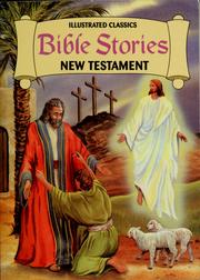 Cover of: Illustrated classic Bible stories: New Testament