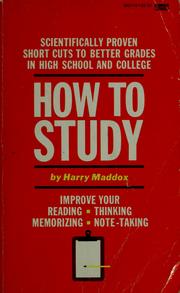Cover of: How to study by Harry Maddox