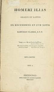 Cover of: Ilias, graece et latine.: Ex recensione et cum notis Samuelis Clarke.