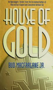 Cover of: House of gold by Bud Macfarlane