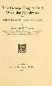 Cover of: How George Rogers Clark won the Northwest: and other essays in western history