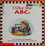 Cover of: I like the ABCs by Francie Alexander