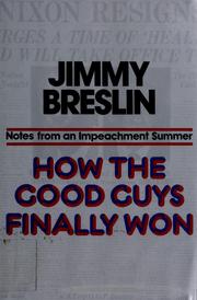 Cover of: How the good guys finally won: notes from an impeachment summer