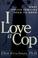 Cover of: I love a cop