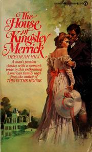 Cover of: The house of Kingsley Merrick by Deborah Hill