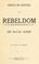 Cover of: Incidents and adventures in rebeldom