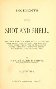 Incidents among shot and shell by Edward Parmelee Smith