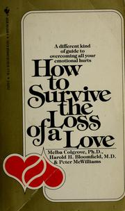 Cover of: How to survive the loss of a love: 58 things to do when there is nothing to be done