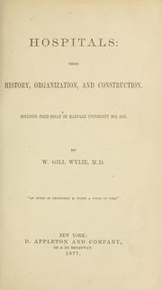 Cover of: Hospitals: Their History, Organization, and Construction. Boylston Prize ...