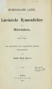 Cover of: Hymnographi Latini: Lateinische Hymnendichter des Mittelalters; aus gedruckten und ungedruckten Quellen herausgegeben