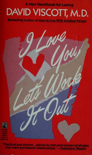I love you, let's work it out by David S. Viscott
