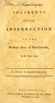 Cover of: Incidents of the insurrection in the western parts of Pennsylvania, in the year 1794. | Hugh Henry Brackenridge