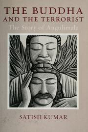 Cover of: The Buddha and the terrorist: the story of Angulimala