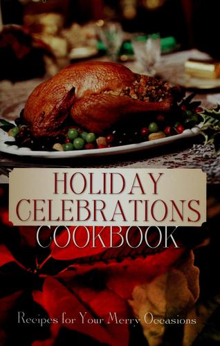 Holiday celebrations cookbook by Rachel Quillin