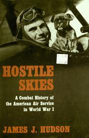 Cover of: Hostile skies; a combat history of the American Air Service in World War I
