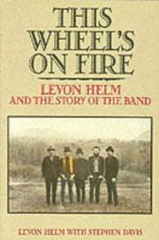 This Wheel's on Fire by Levon Helm, Stephen Davis
