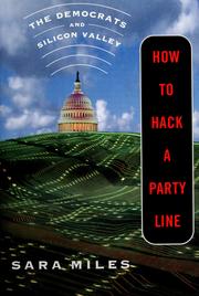 Cover of: How to hack a party line: the Democrats and Silicon Valley