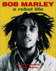 Cover of: Bob Marley: A Rebel Life  by Dennis Morris
