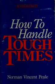 Cover of: How to handle tough times by Norman Vincent Peale