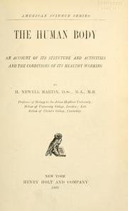 Cover of: The human body: an account of its structure and activities and the conditions of its healthy working.