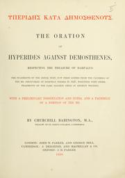 Cover of: Hyperides kata Demosthenous.: The oration of Hyperides aganist Demosthenes, respecting the treasure of Harpalus; the fragments of the Greek text, now first edited from the facsimile of the Ms. discovered at Egyptian Thebes in 1847; together with other fragments of the same oration cited in ancient writers.  With a preliminary dissertation and notes, and a facsimile of a portion of the Ms.