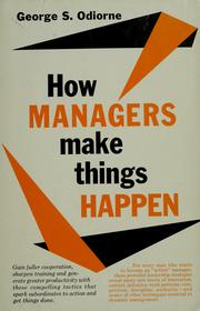 Cover of: How managers make things happen. | George S. Odiorne