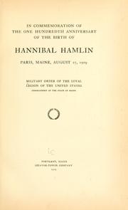 In commemoration of the one hundredth anniversary of the birth of Hannibal Hamlin by Military Order of the Loyal Legion of the United States. Commandery of the State of Maine.
