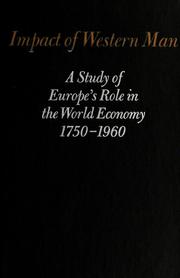 Cover of: Impact of western man: a study of Europe's role in the world economy, 1750-1960.