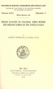 Cover of: Indian slavery in colonial times within the present limits of the United States by Lauber, Almon Wheeler