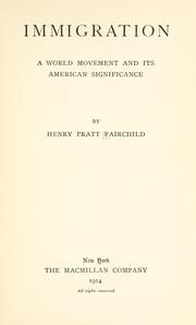 Cover of: Immigration, a world movement and its American significance by Henry Pratt Fairchild