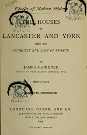 Cover of: The houses of Lancaster and York, with the conquest and loss of France by James Gairdner
