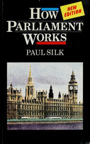 How Parliament works by Paul Silk