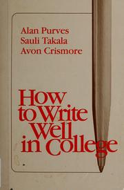 Cover of: How to write well in college by Alan C. Purves