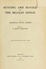 Cover of: Hunting and hunted in the Belgian Congo. | Reginald Davey Cooper