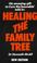 Cover of: Healing the Family Tree