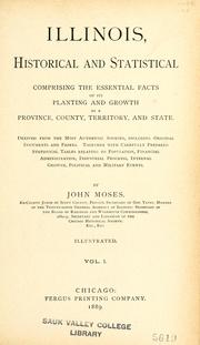 Cover of: Illinois, historical and statistical: comprising the essential facts of its planting and growth as a province, county, territory, and state ...