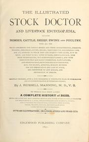Cover of: The illustrated stock doctor and live-stock encyclopædia: including horses, cattle, sheep, swine, and poultry ... facts concerning the various breeds ... and general care, and all diseases to which they are subject, the causes, how to know, and what to do ...