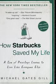 Cover of: How Starbucks saved my life by Michael Gates Gill