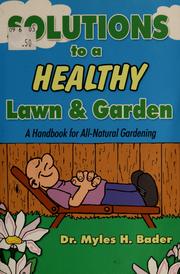 Cover of: The buggy professor's solutions to a healthy lawn & garden: a handbook for all-natural gardening