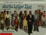 Cover of: If you lived at the time of Martin Luther King by Ellen Levine