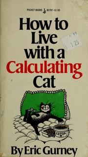 Cover of: How to live with a calculating cat by Eric Gurney